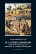 Il pianto del Minotauro. Il labirinto della memoria: una storia di passioni, delitti e follia