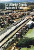 La città del Grande Raccordo Anulare