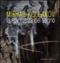 Mikhail Koulakov. La spiritualità del segno