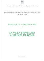 La villa Trivulzio a Salone di Roma. Architetture del Cinquecento a Roma