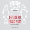 Desidero ergo sum. Arte corpo pensiero