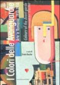 I colori delle Avanguardie. Arte in Romania: 1910-1950. Catalogo della mostra (Roma, 2 settembre-15 ottobre 2011). Ediz. italiana e inglese