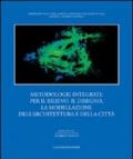 Metodologie integrate per il rilievo, il disegno, la modellazione dell'architettura e della città
