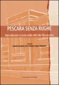 Pescara senza rughe. Demolizioni e tutela nella città del Novecento