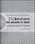 150 anni di storia del cemento in Italia. Le opere, gli uomini, le imprese
