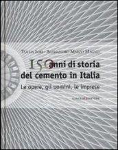 150 anni di storia del cemento in Italia. Le opere, gli uomini, le imprese
