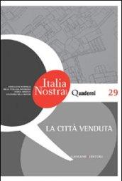 La città venduta. Quaderni di Italia Nostra