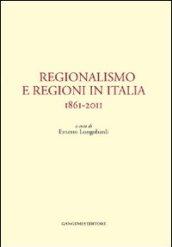 Regionalismo e regioni in Italia. 1861-2011