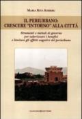 Il periurbano. Crescere «intorno» alla città. Strumenti e metodi di governo per valorizzare i benefici e limitare gli effetti negativi del periurbano