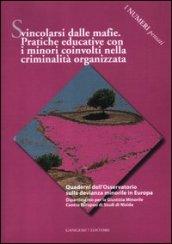 Svincolarsi dalle mafie. Pratiche educative con i minori coinvolti nella criminalità organizzata