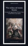 Vita reclusa sul monte Soratte. Le monache agostiniane di Santa Croce in Sant'Oreste (1573-1904)