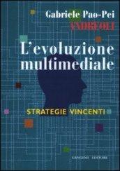 L'evoluzione multimediale. Strategie vincenti