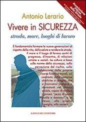 Vivere in sicurezza. Strada, mare, luoghi di lavoro