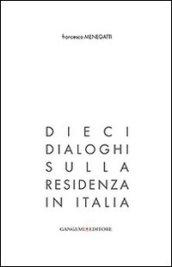 Dieci dialoghi sulla residenza in Italia
