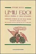 Umili eroi della patria e dell'umanità. Narrazioni storiche, ad uso delle scuole con vignette, ritratti e fac-simili