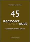 45 raccontages. Cortissime storie random