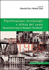 Pianificazione territoriale e difesa del suolo. Quarant'anni dopo la relazione «De Marchi»