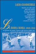 La Borsa rossa 1942-1945. La guerra, la morte, l'amore, gli intrecci della vita, attraverso lo sguardo di un'adolescente