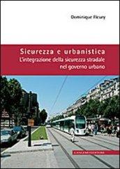 Sicurezza e urbanistica. L'integrazione della sicurezza stradale nel governo urbano