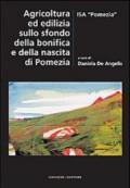 Agricoltura ed edilizia sullo sfondo della bonifica e della nascita di Pomezia