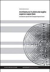 Architettura in pietra da taglio. Sapere e saper fare. La tradizione operante del Compagnonnage du Devoir