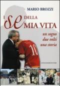 I «se» della mia vita. Un sogno, due volti, una storia