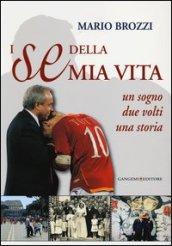 I «se» della mia vita. Un sogno, due volti, una storia