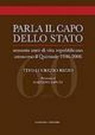 Parla il Capo dello Stato. Sessanta anni di vita repubblicana attraverso il Quirinale 1946-2006