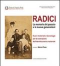 Radici. La memoria del passato e le nuove generazioni. Nuovi materiali e tecnologie per la costruzione dell'identità storica nazionale