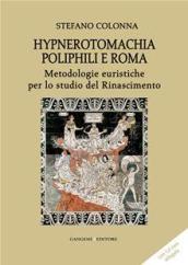 Hypnerotomachia Poliphili e Roma. Metodologie euristiche per lo studio del Rinascimento. Con CD-ROM ipertestuale