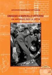 Omaggio a Marcello Vittorini. Un archivio per la città