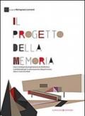 Il progetto della memoria. Casi e strategie di progettazione architettonica e ambientale per la valorizzazione del patrimonio... Ediz. itliana e inglese