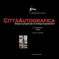 Città autografica. Disegno e progetto per un dialogo tra generazioni