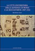 La città universitaria della Sapienza di Roma e le sedi esterne 1907-1932