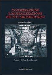 Conservazione e musealizzazione nei siti archeologici