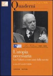 L'utopia necessaria. Leo Valiani a cento anni dalla nascita. Annali della Fondazione Ugo La Malfa. Quaderni