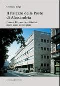 Il palazzo delle poste di Alessandria. Franco Petrucci architetto negli anni del regime