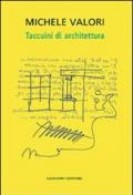 Michele Valori. Taccuini di architettura. Ediz. illustrata