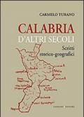 Calabria d'altri secoli. Scritti storico-geografici