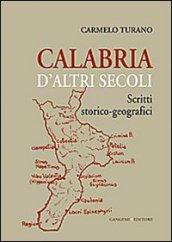 Calabria d'altri secoli. Scritti storico-geografici