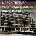 L'architettura in Abruzzo e Molise dal 1945 a oggi. Selezione delle opere di rilevante interesse storico artistico