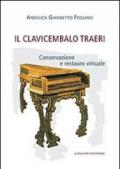 Il clavicembalo Traeri. Conservazione e restauro virtuale