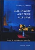 Alle canzoni alle perle alle spine