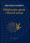 Globalizzazione agricola e libertà di mercato