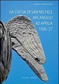 La statua di San Michele Arcangelo ad Aprilia 1936-'37