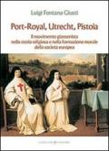 Port-Royal, Utrecht, Pistoia. Il movimento giansenista nella storia religiosa e nella formazione morale della società europea