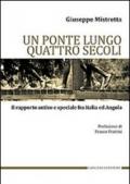 Un ponte lungo quattro secoli. Il rapporto antico e speciale fra Italia e Angola