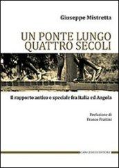 Un ponte lungo quattro secoli. Il rapporto antico e speciale fra Italia e Angola