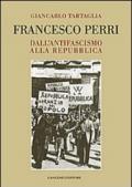 Francesco Perri. Dall'antifascismo alla Repubblica