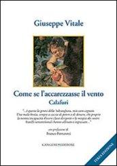 Come se l'accarezzasse il vento. Calafuri: con prefazione di Franco Ferrarotti. Terza edizione